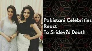 Pakistani Celebrities React 2 Sridevi's Death Watch Video Till The End RJ Productions