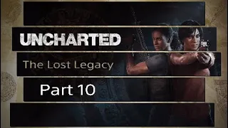 Uncharted:The Lost Legacy|прохождение (ЧАСТЬ 10)