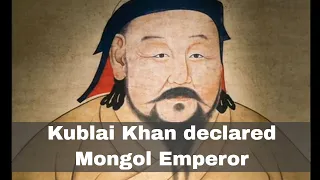 5th May 1260: Kublai Khan was declared Emperor of the Mongolian Empire