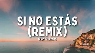 Si No Estás (Remix) - Íñigo Quintero tradução (PT/BR)