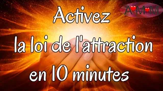 Activez la loi de l'attraction en 10 minutes