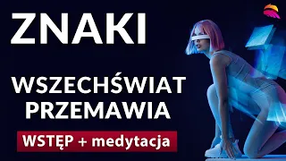 Medytacja obserwacyjna. Wszechświat do nas przemawia, nas prowadzi i uczy. Zobacz, jak to działa.