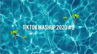 TIKTOK MASHUP 2020 #2🌴 | TIKTOK MASHUP QUEEN