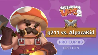 q211 vs. AlpacaKid  | Pro Cup #3 | Mushroom Wars 2