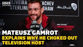 Mateusz Gamrot Explains Why He Choked Out TV Host - MMA Fighting