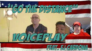 "GO THE DISTANCE" | VoicePlay feat. EJ Cardona - REACTION - this could be my Favorite!