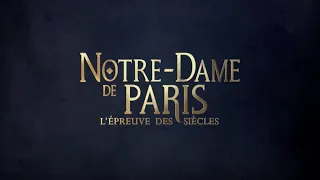 Notre Dame de Paris   L'Epreuve des Siècles