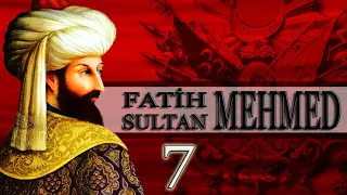 7 - FATİH SULTAN MEHMED |OSMANLI PADİŞAHLARI|