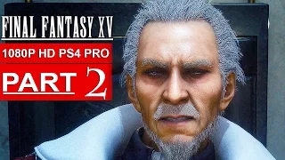 FINAL FANTASY 15 Gameplay Walkthrough Part 2 [1080p HD PS4 PRO] FINAL FANTASY XV - No Commentary