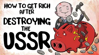 How to Get Rich After Destroying the USSR