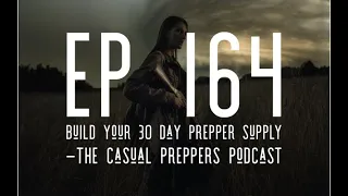 Build Your 30 Day Prepper Supply - EP 164