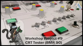 Workshop Project #9: CRT Tester (BMR 90)