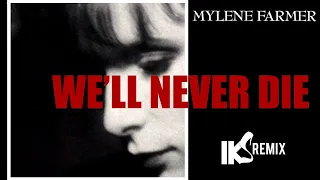 Mylène Farmer   We'll never die (IKS REMIX) 2020