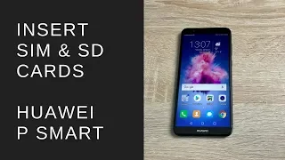 How to insert sim and SD cards into Huawei P Smart