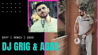 Dj Grig FT Agas - Brat REMIX 2020