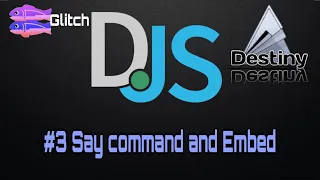 Discord.js on Android Part 3 | Say cmd and Embed | Glitch | Destiny