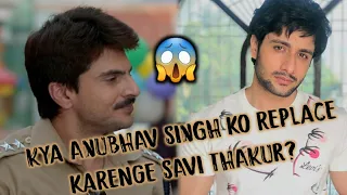 Savi thakur will replace ANUBHAV SINGH 😱 | Anubhav singh | Maddam sir new look | Savi thakur