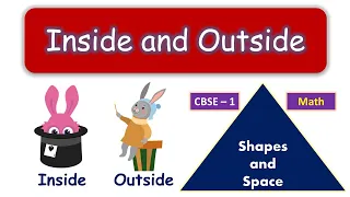 Learn Inside and Outside for kids | Shapes and Space - CBSE class 1 Math | Kids Scholar