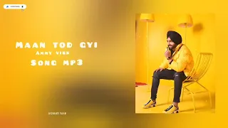 Maan Tod Gyi : slow reverb : Lofi : Ammy Virk | Official Video | New Punjabi Song