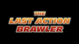 The Last Action Brawler