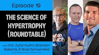 Ep. 19- The Science of Hypertrophy (Roundtable)