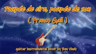 POUPEE DE CIRE - FRANCE GALL - guitar instrumental cover