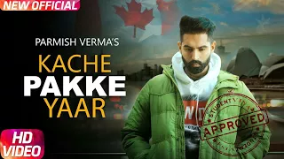 KACHE PAKKE YAAR (FULL AUDIO ) //PARMISH VERMA//  (DESI CREW ) LATEST VIDEO.