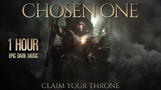 CHOSEN ONE | Claim Your Throne - 1 HOUR of Epic Dark Dramatic Orchestral Music