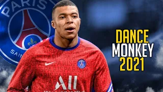 Kylian Mbappe • Tones & I - Dance Monkey Skills & Goals 2021 | HD