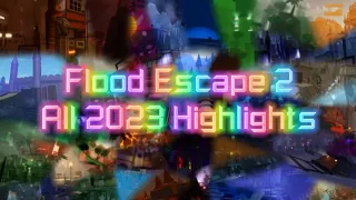 Flood Escape 2 - All 2023 Highlights | (Roblox Flood Escape 2)