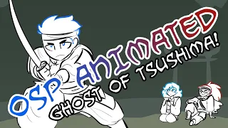 OSP ANIMATED: Ghost of Tsushima!