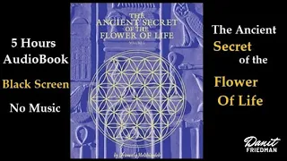 Ancient Secret Of The Flower Of Life - 5 Hours Audiobook - Black Screen - No Music