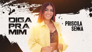 Priscila Senna - Diga Pra Mim (Nem Uma Carta Pra Lembrar) | Repertório Atualizado 2023