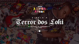 MC Kelvinho, Joãozinho VT  (DJ 900) - Terror dos Loki [Faixa 09 - À MODA ANTIGA]