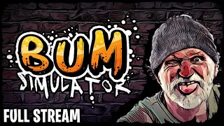 Bum Simulator might be one of the greatest games on Steam... (FULL STREAM)