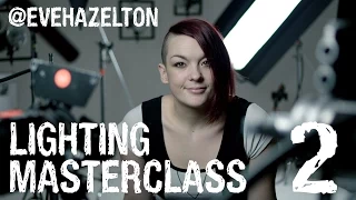 @EveHazelton Lighting Masterclass 2 - Lighting Harder