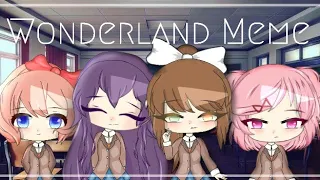 Wonderland Meme || DDLC || Gacha Life