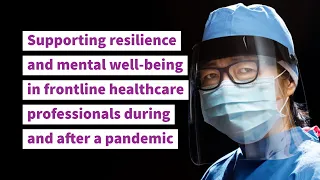 Supporting resilience and mental well-being in pandemic frontline healthcare professionals