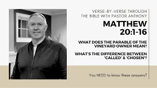 Matthew 20:1-16 What's the difference between 'called' & 'chosen'?