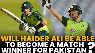 Will Haider Ali Be Able To Become A Match Winner For Pakistan? | PCB | MA2L