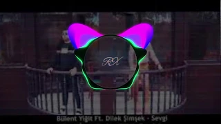 Bülent Yiğit . Dilek Şimşek - Sevgi Yürek İster