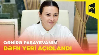 Qənirə Paşayeva sabah dəfn ediləcək