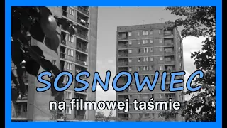 Sosnowiec lat 60 tych na filmowej taśmie