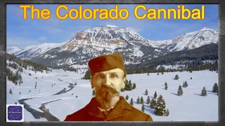 (Alferd Packer) The Colorado Cannibal