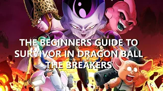 Dragon Ball The Breakers Beginners Guide for Survivor, the basics, run down and live match