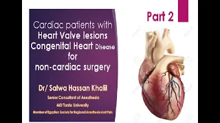 2- Cardiac patients with Valve lesion , Congenital Heart Disease for non cardiac surgery