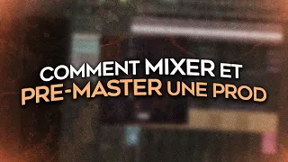 Comment MIXER et PRE-MASTER une PROD | Mezulari