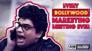 AIB : Every Bollywood Marketing Meeting Ever