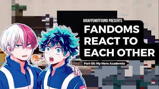 Fandoms react to Each Other || Part 05 (My Hero Academia)