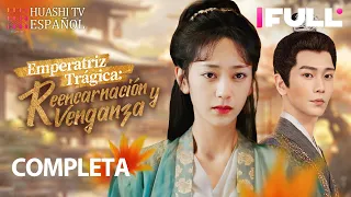 [SUB ESPAÑOL] [COMPLETA]Emperatriz Trágica: Reencarnación y Venganza | What's Wrong with My Princess